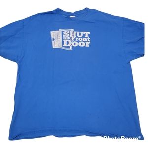 Shut the Front Door! T-shirt